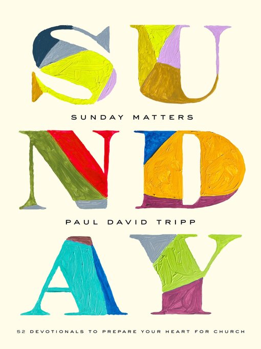 Title details for Sunday Matters by Paul David Tripp - Available